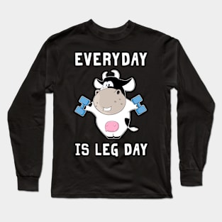 Everyday Is Leg Day Cow Shirt For Gymer Long Sleeve T-Shirt